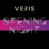 VERIS - Opening Night - Single